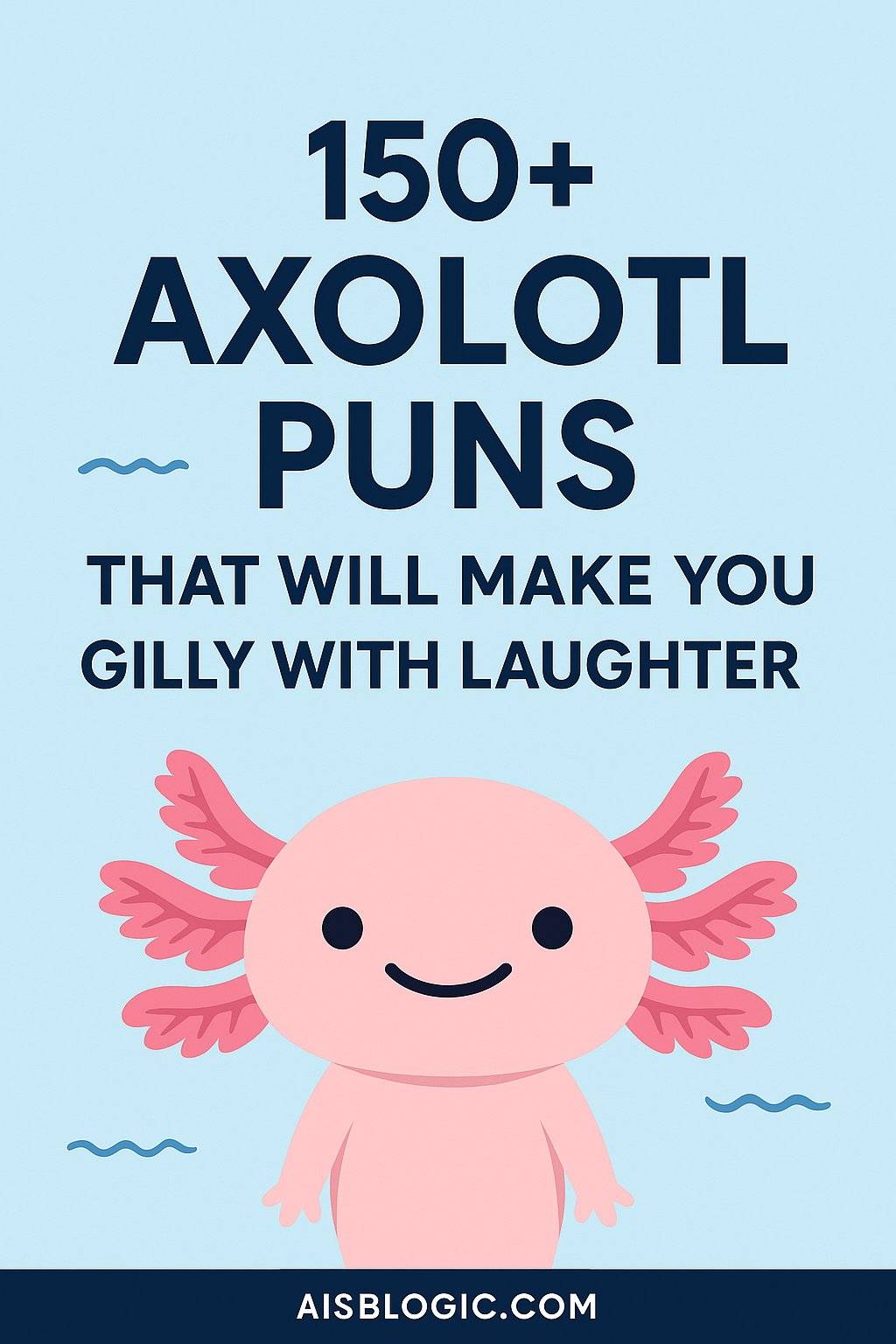 Axolotl Puns