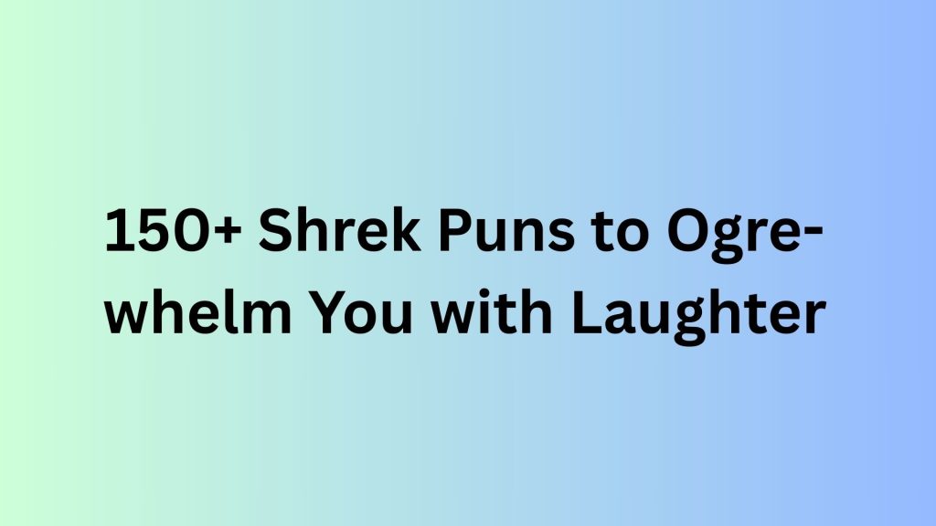 Shrek Puns