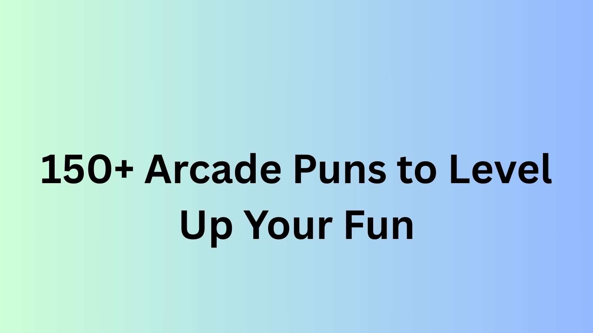 Arcade Puns