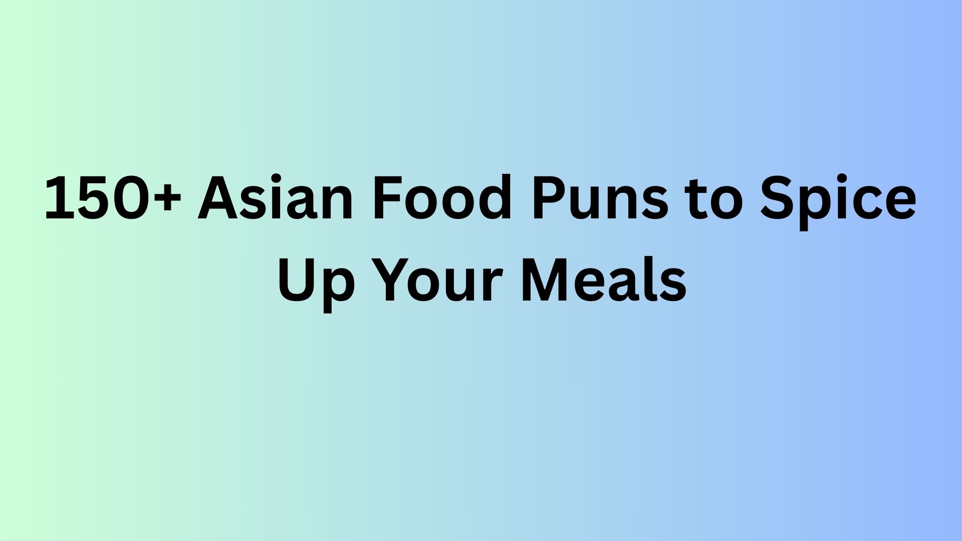 Asian Food Puns