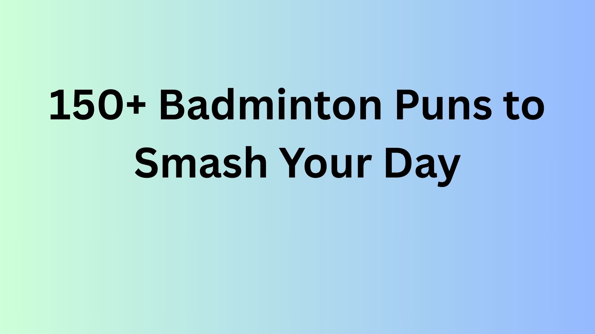 Badminton Puns