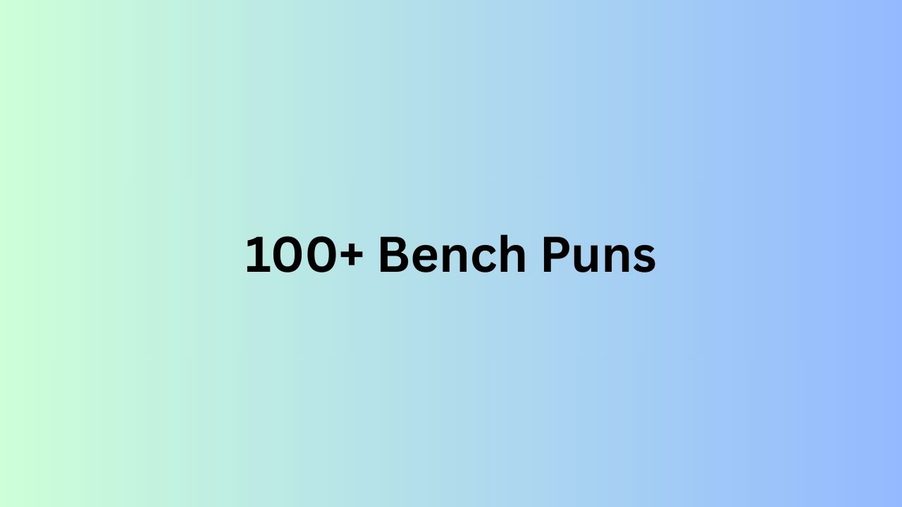 Bench Puns