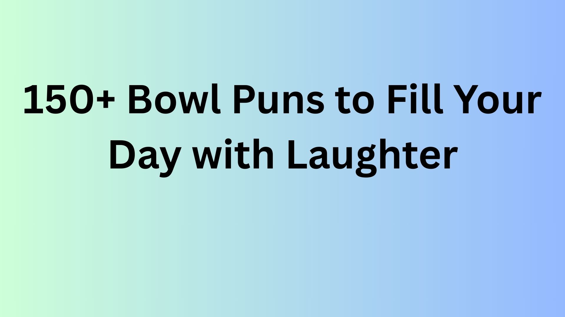 Bowl Puns
