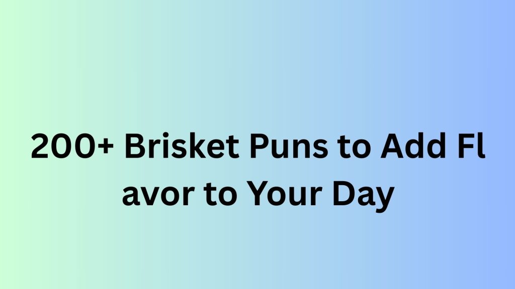 Brisket Puns