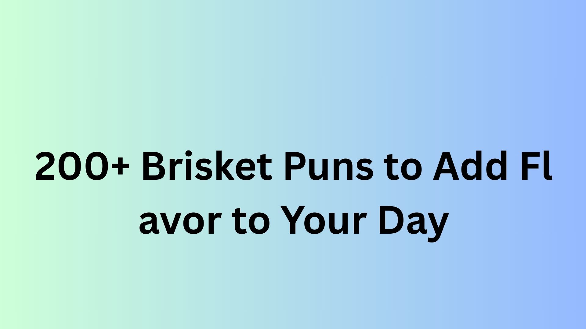 Brisket Puns