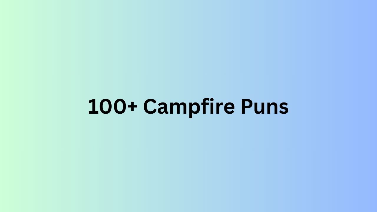 Campfire Puns