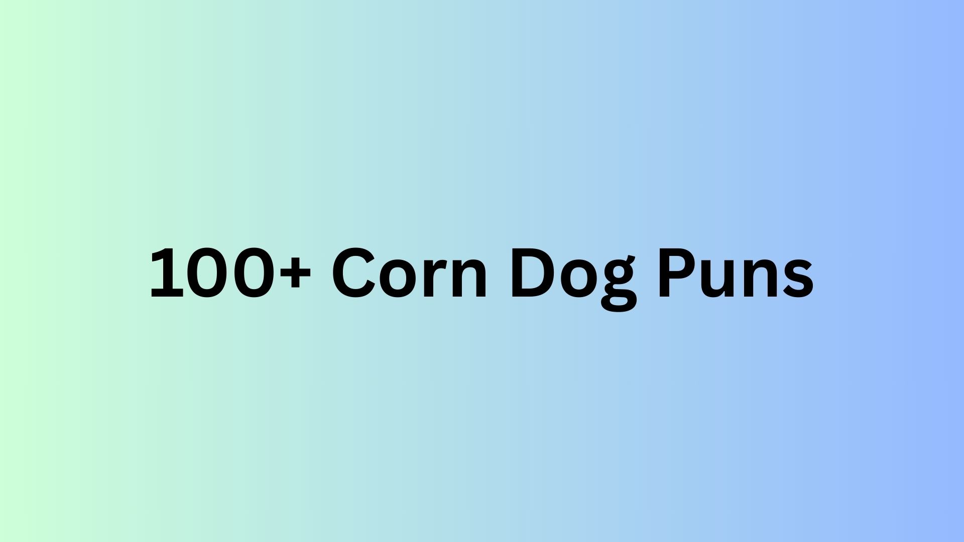 Corn Dog Puns