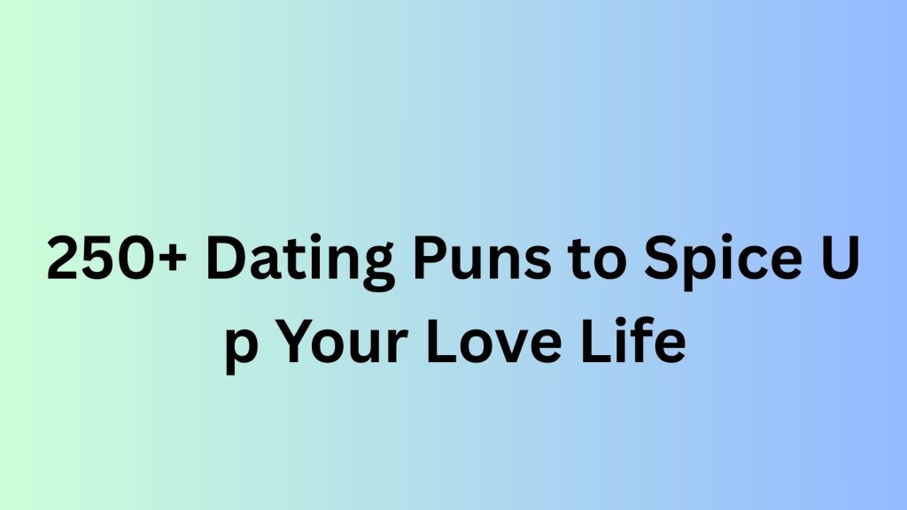 Dating Puns
