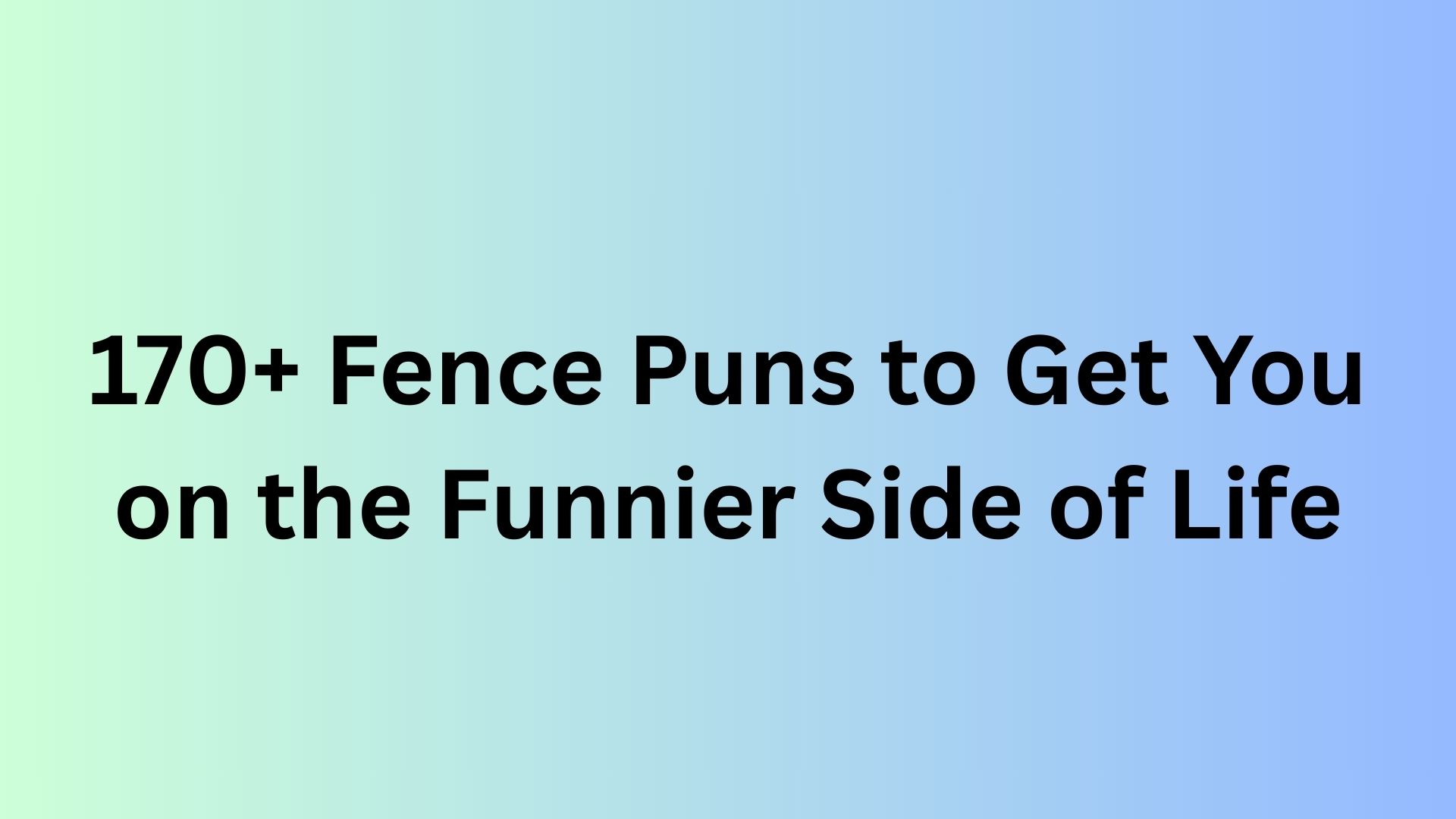 Fence Puns