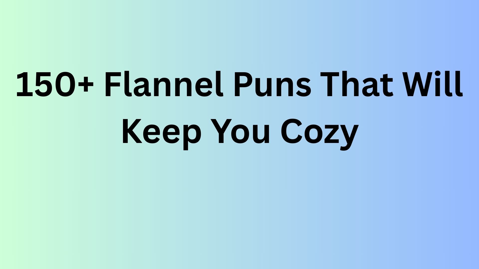 Flannel Puns