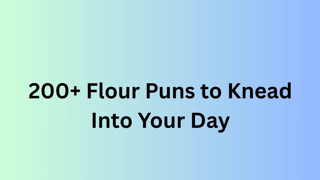 Flour Puns