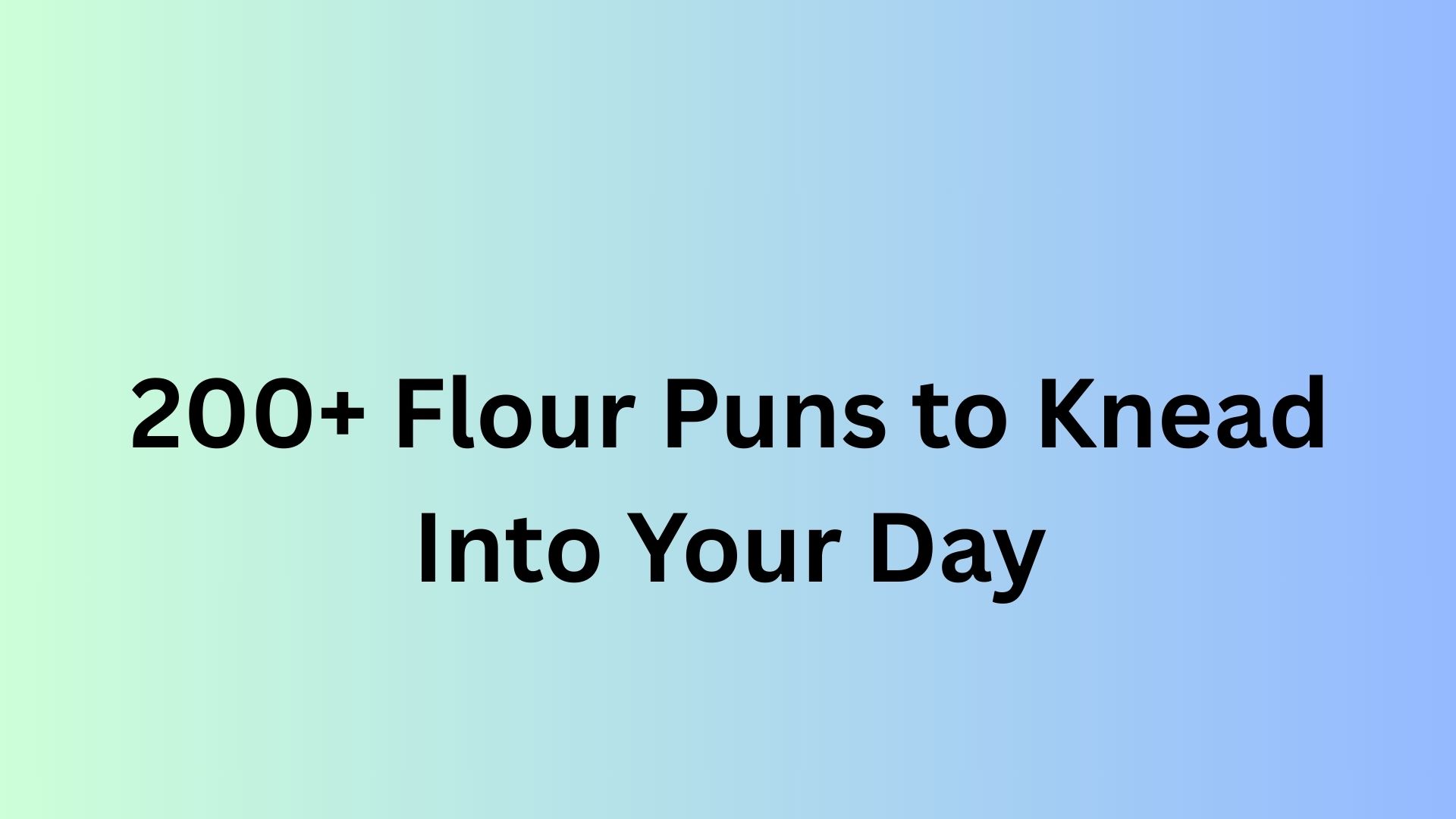 Flour Puns