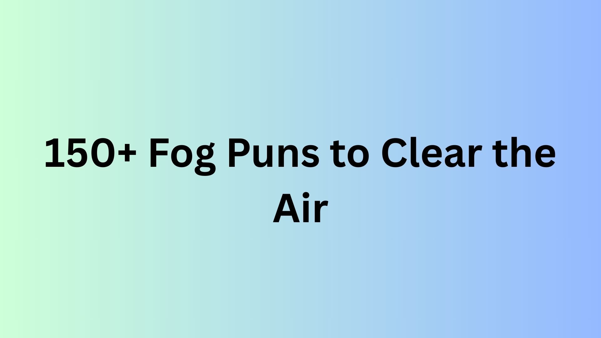 Fog Puns