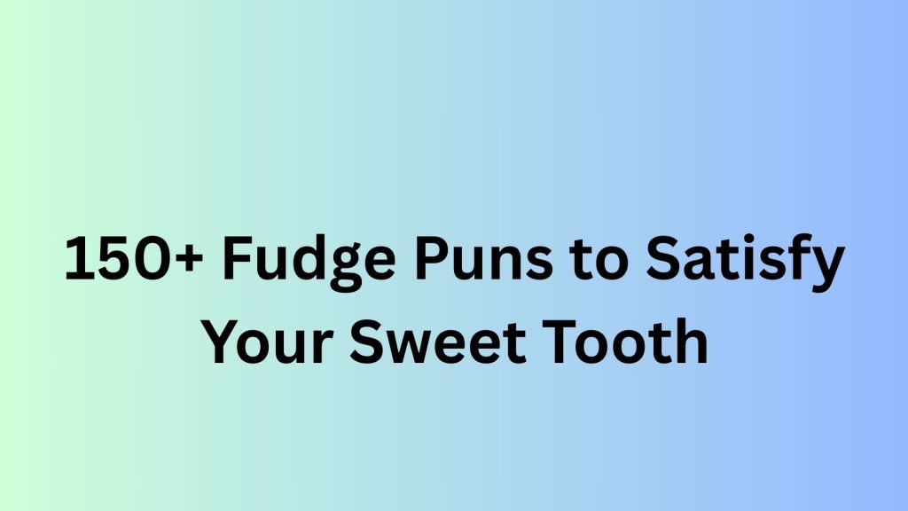 Fudge Puns