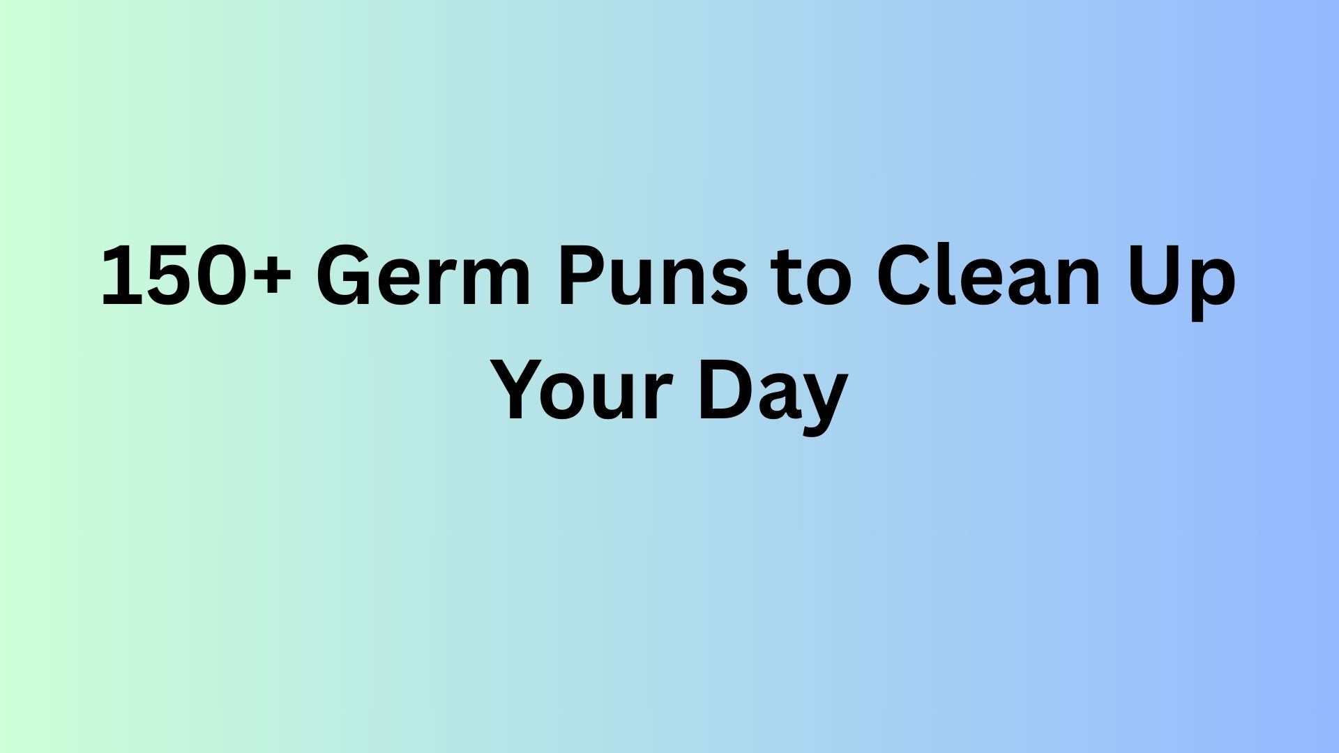 Germ Puns