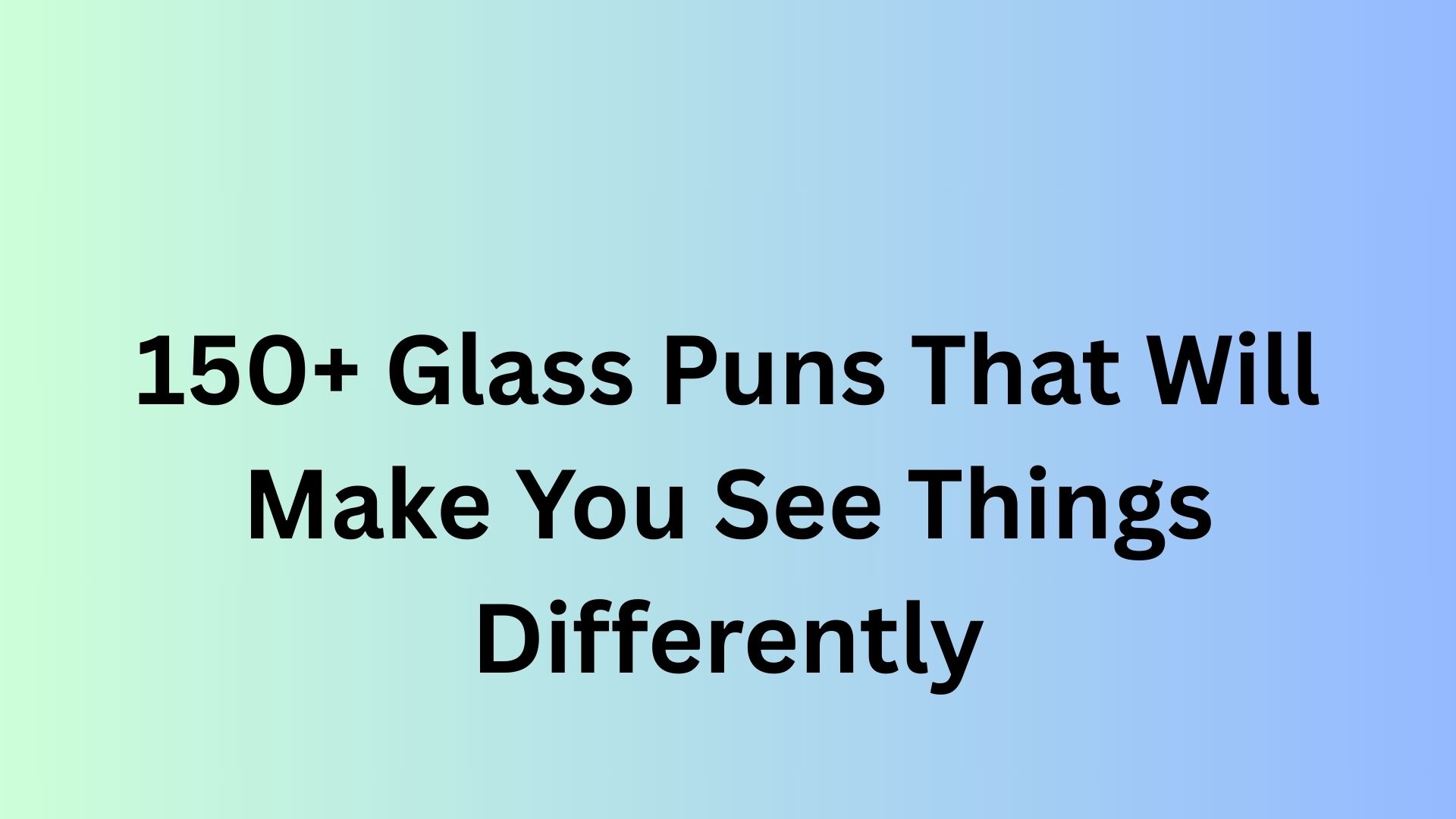 Glass Puns