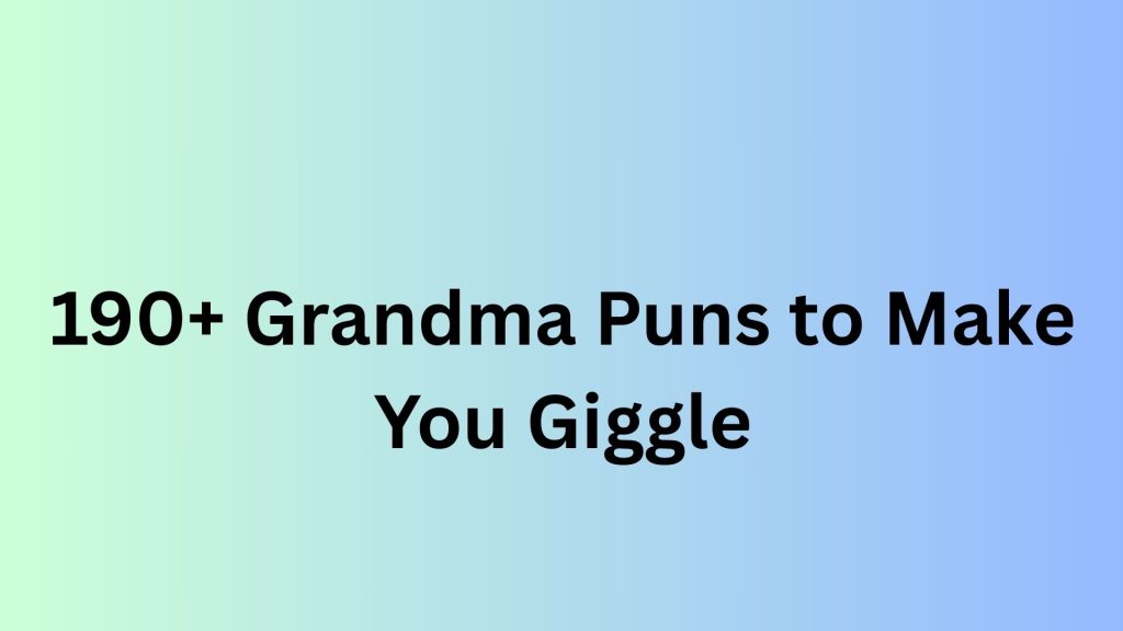 Grandma Puns