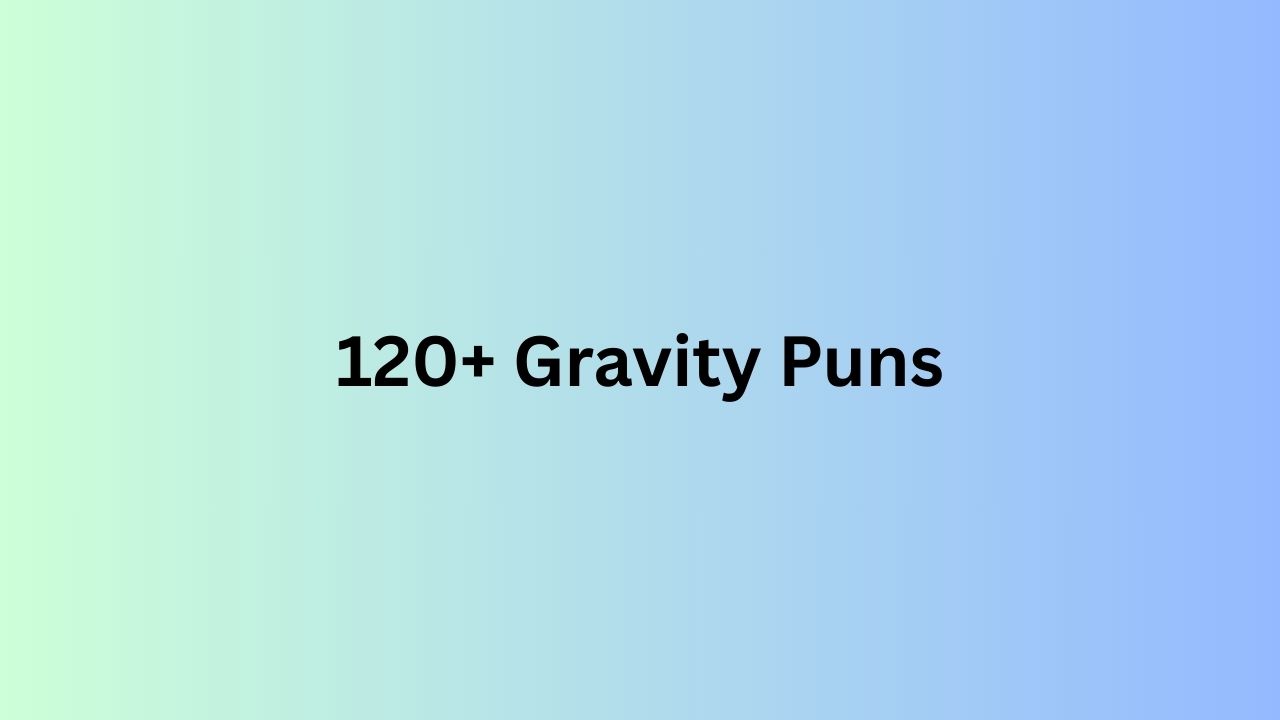 Gravity Puns