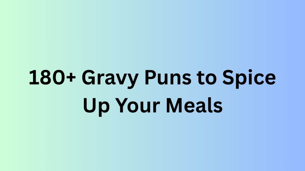 Gravy Puns