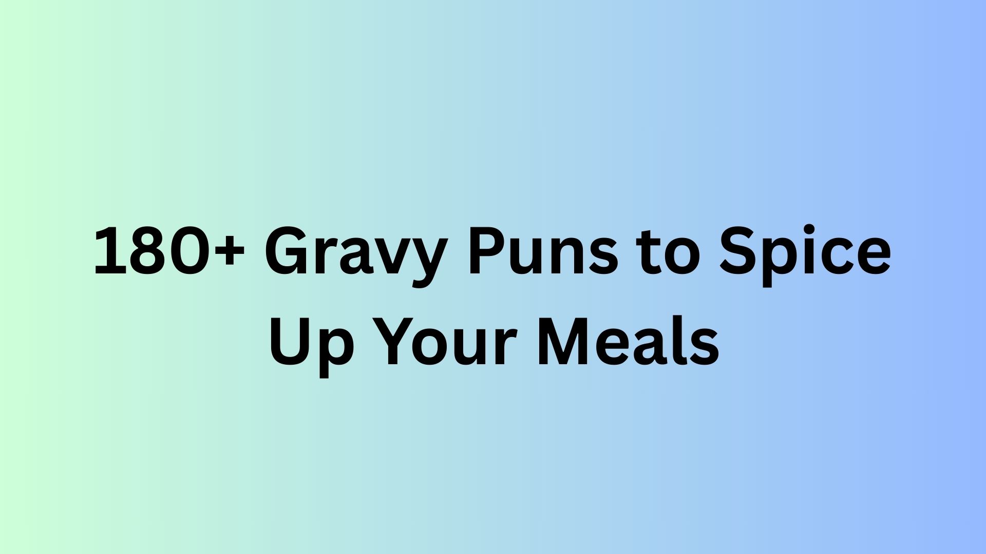 Gravy Puns