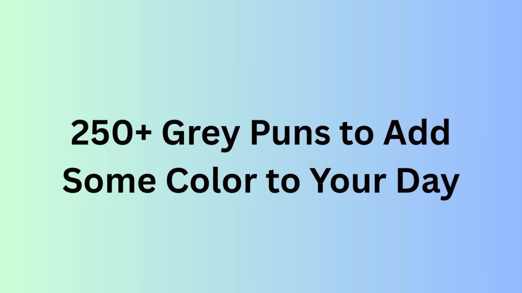 Grey Puns