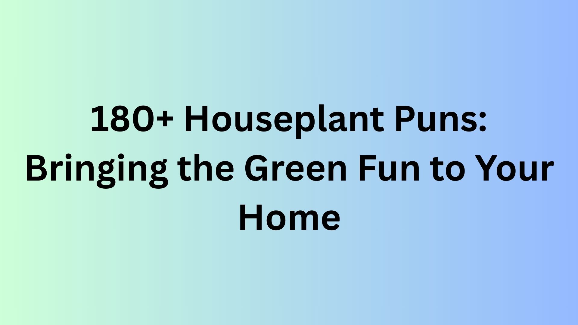 Houseplant Puns