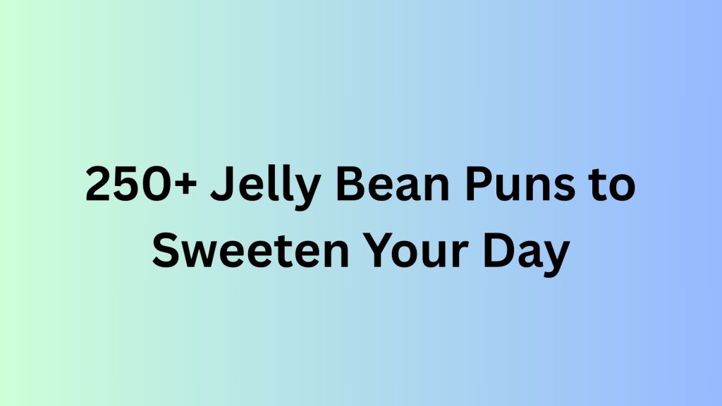 Jelly Bean Puns