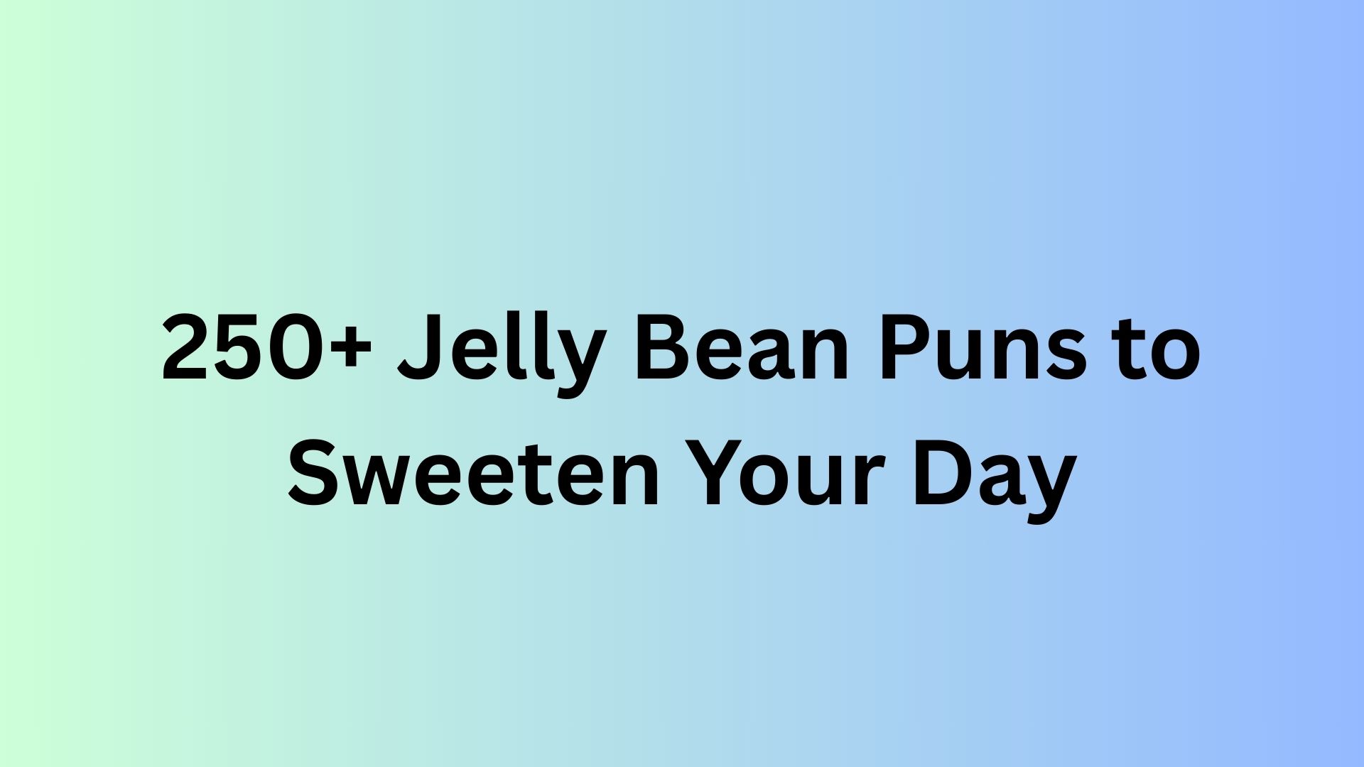 Jelly Bean Puns