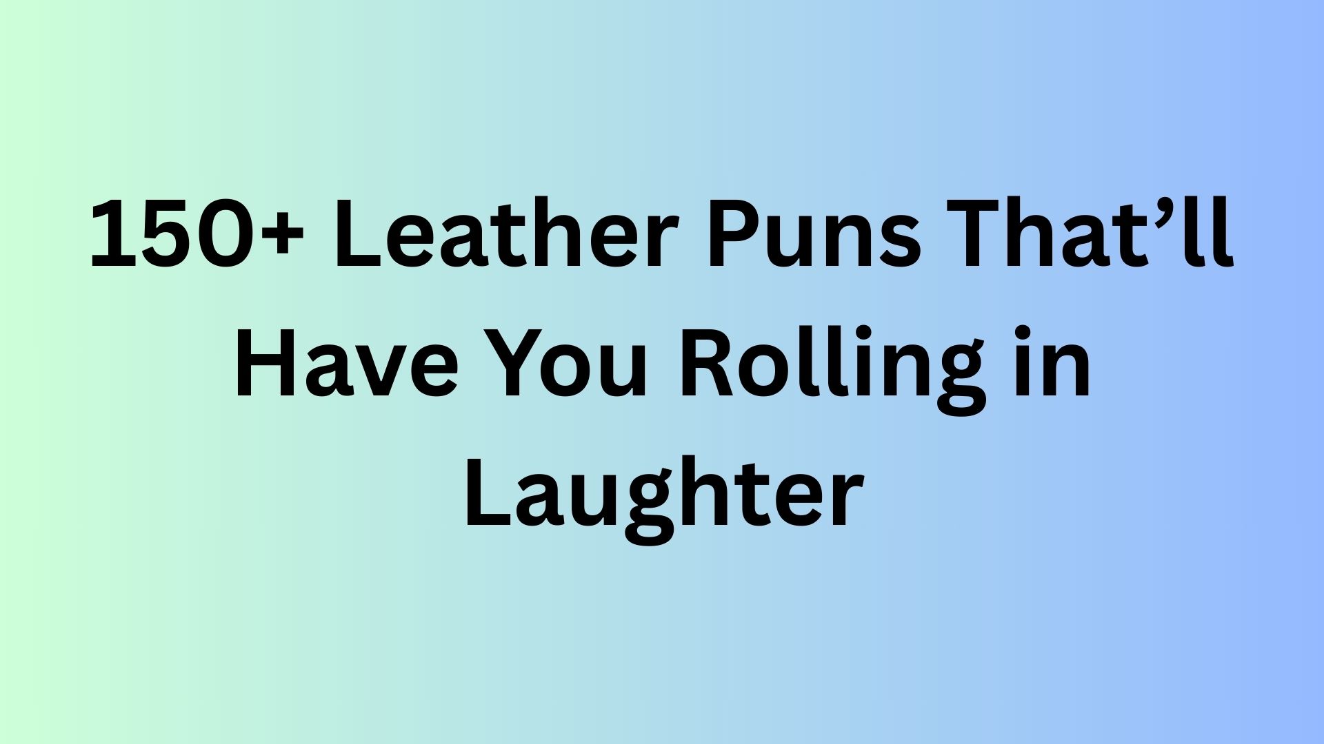 Leather Puns