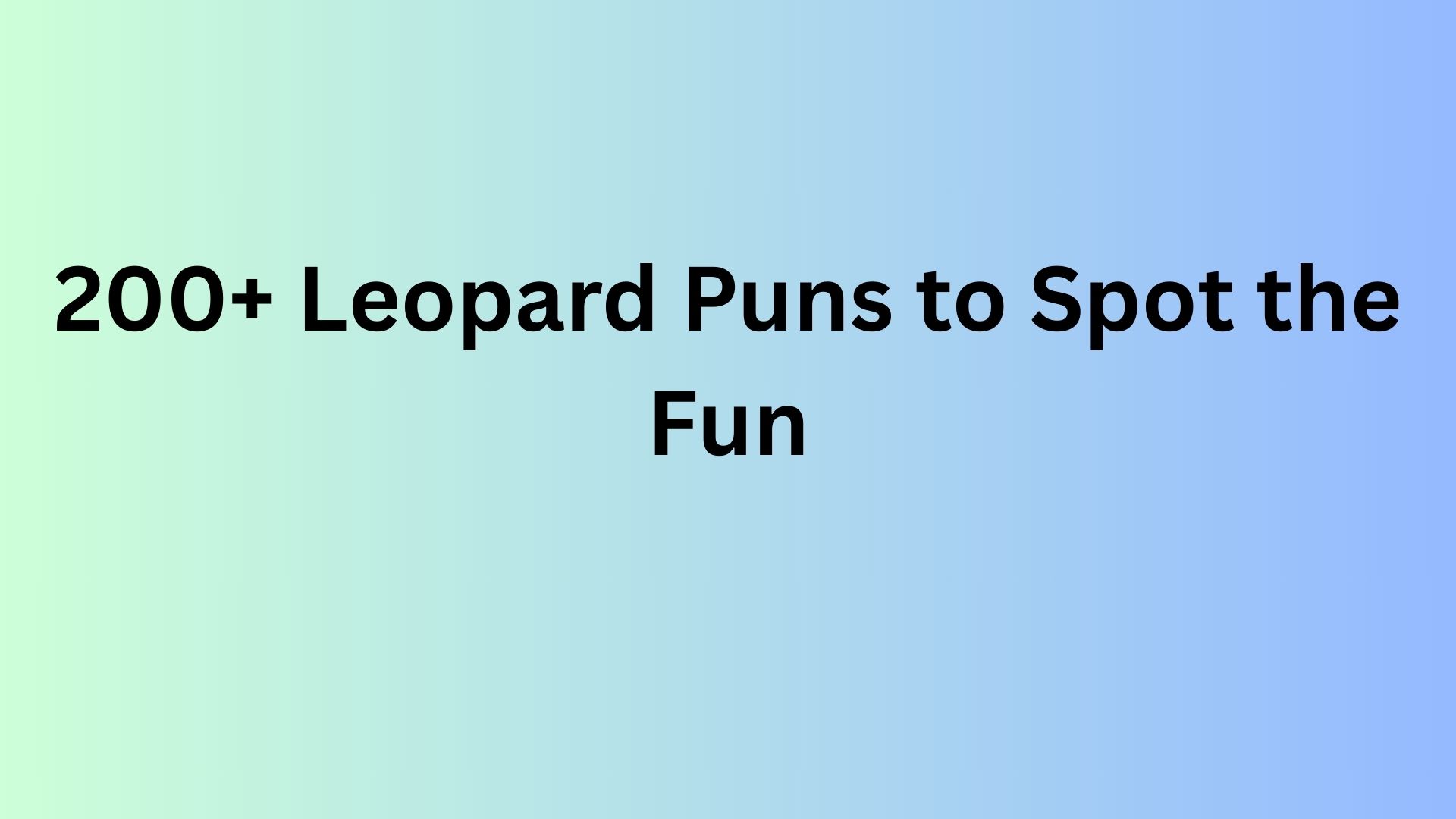 Leopard Puns