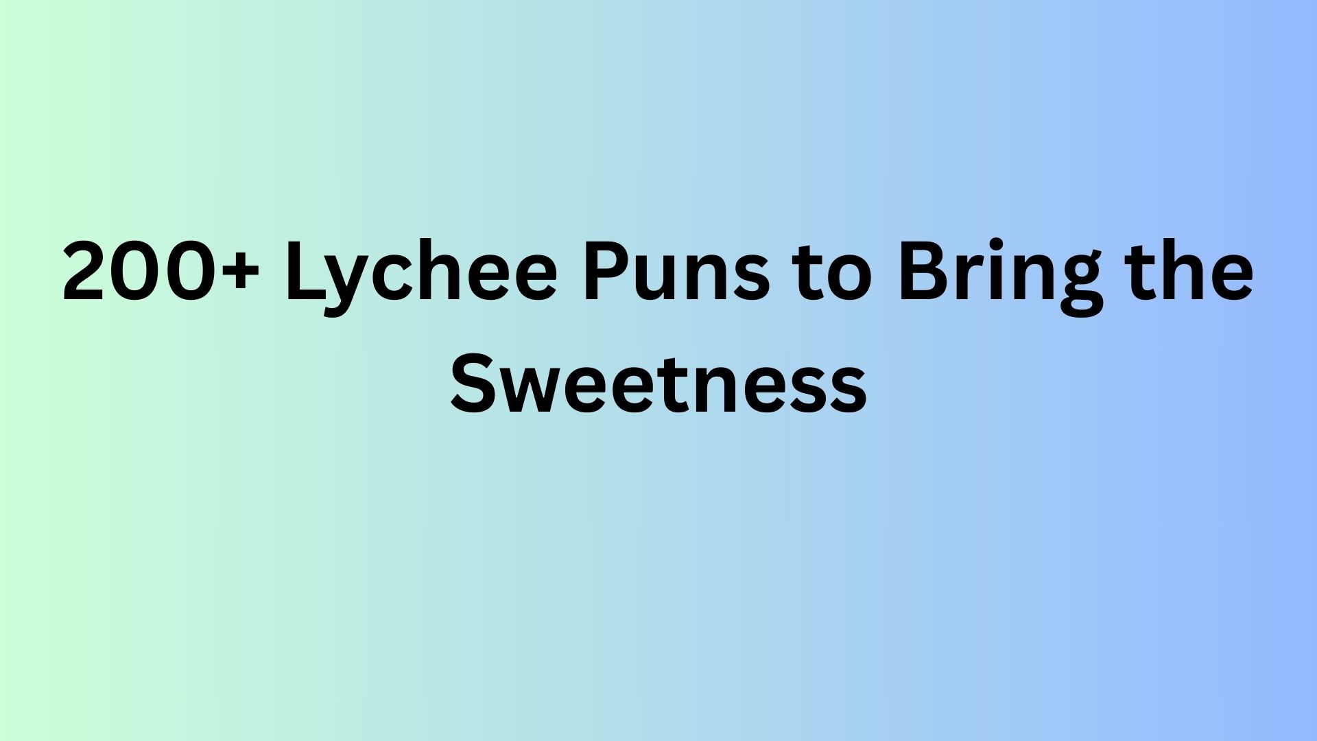 Lychee Puns