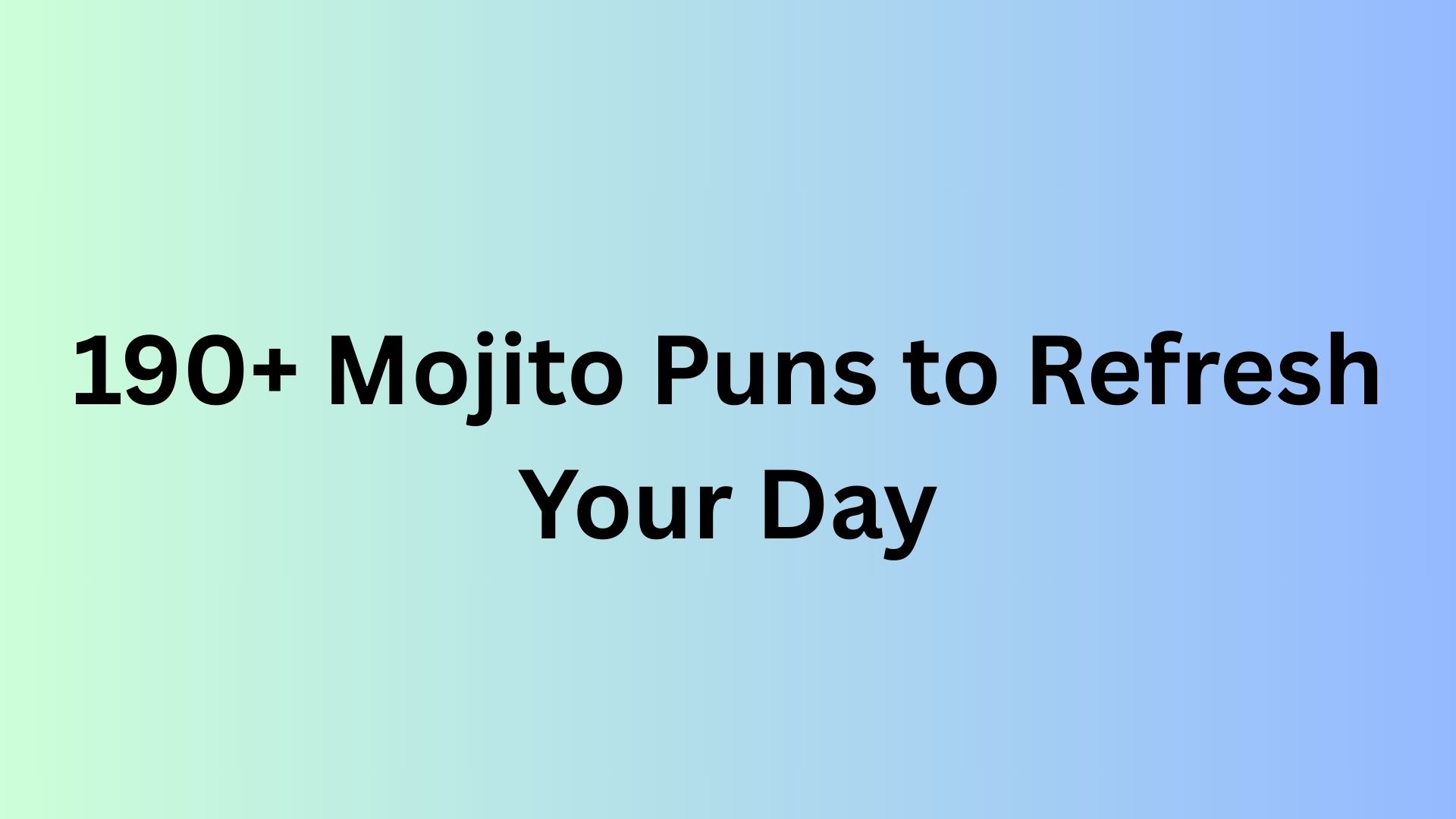 Mojito Puns