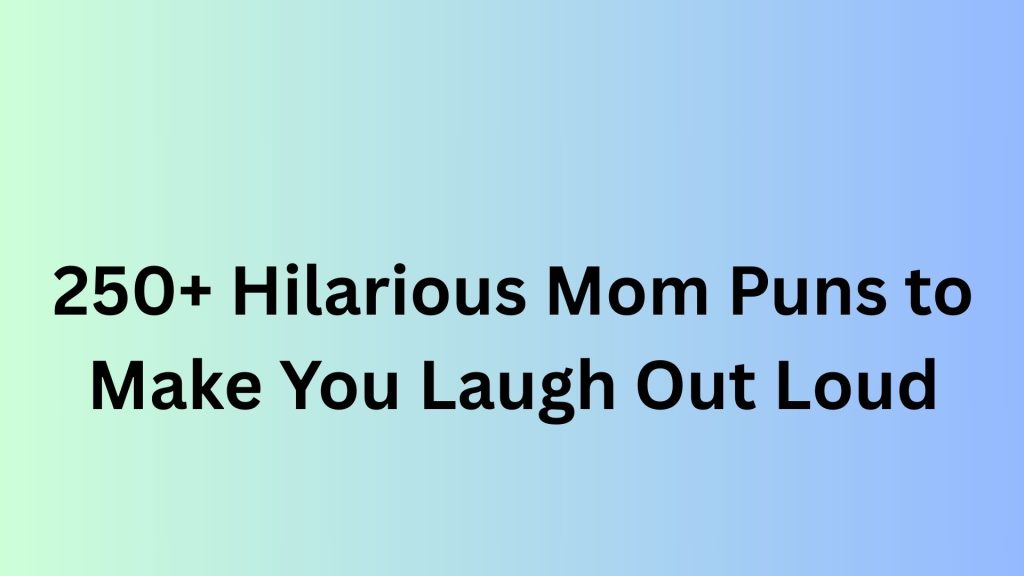 Mom Puns