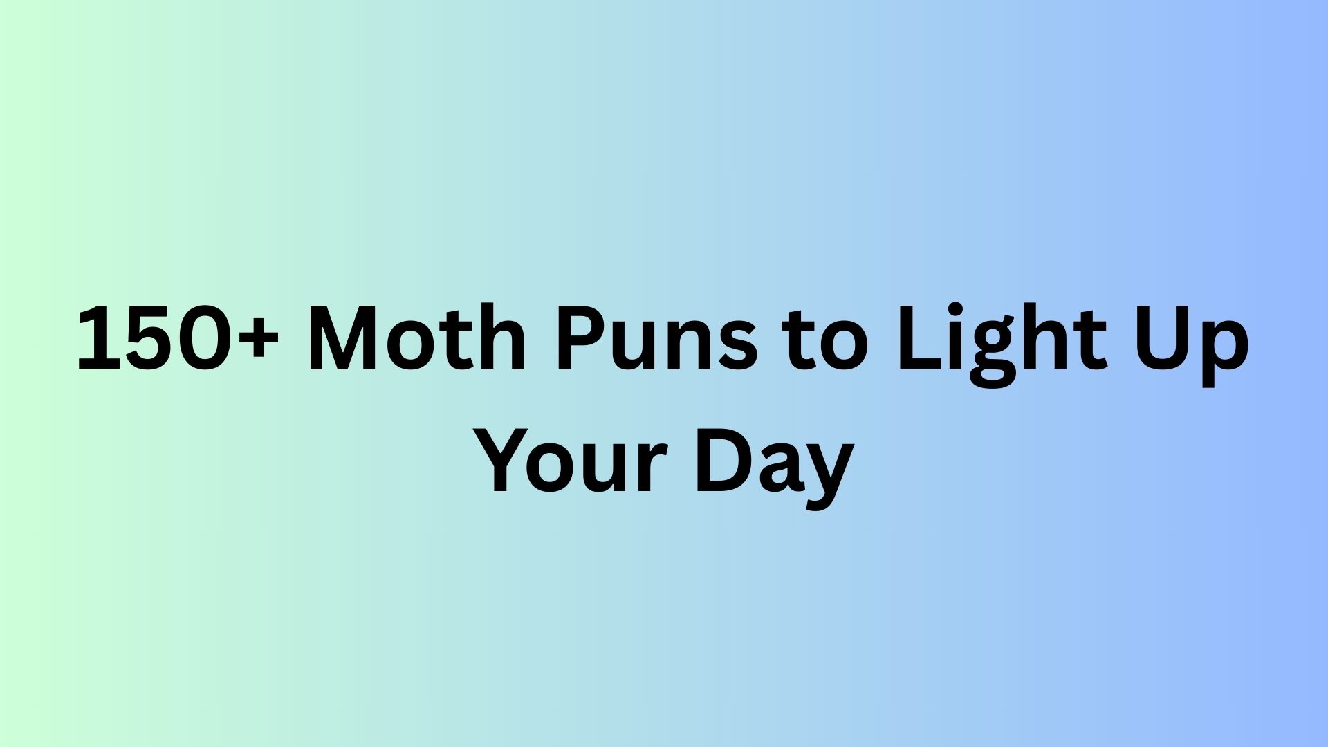 Moth Puns