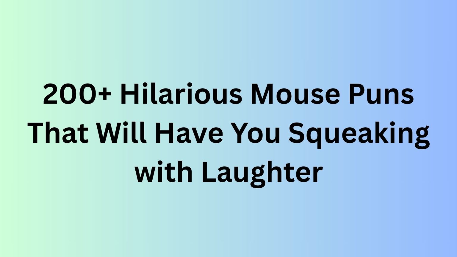 200+ Hilarious Mouse Puns That Will Have You Squeaking with Laughter ...