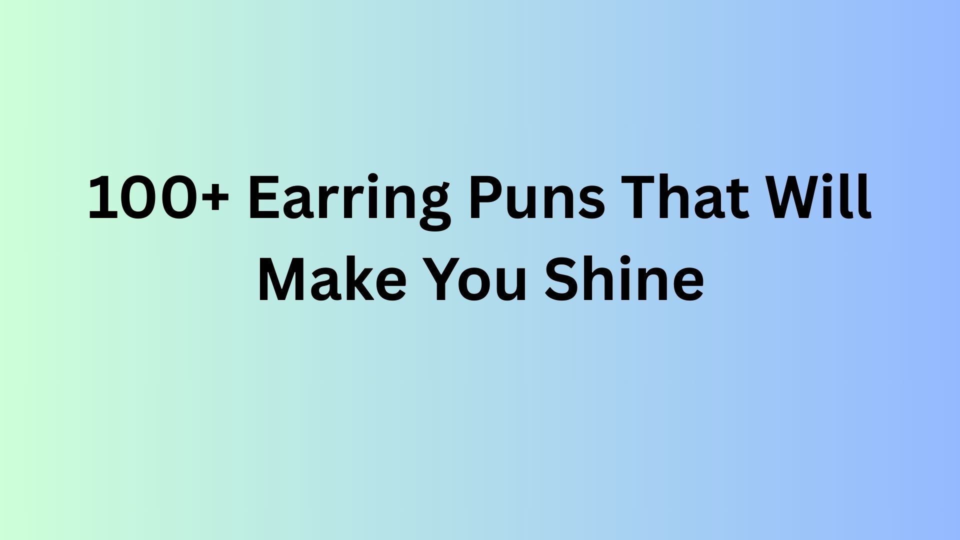 Earring Puns