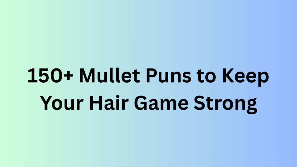 Mullet Puns