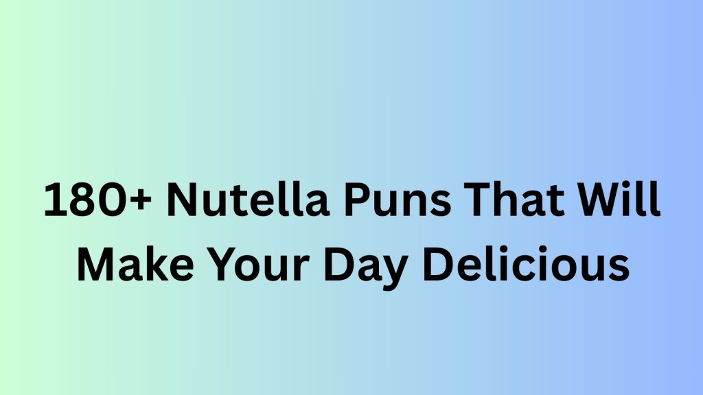 Nutella Puns