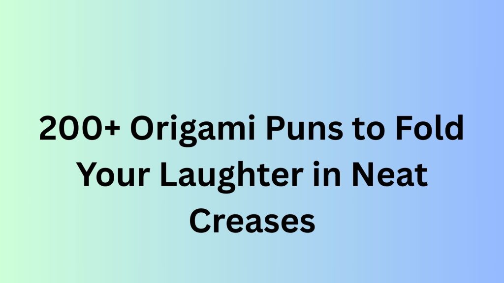 Origami Puns