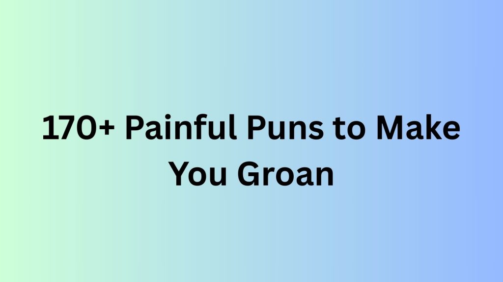 Painful Puns
