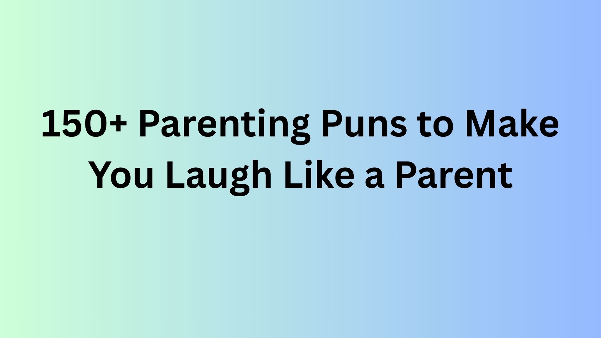 Parenting Puns