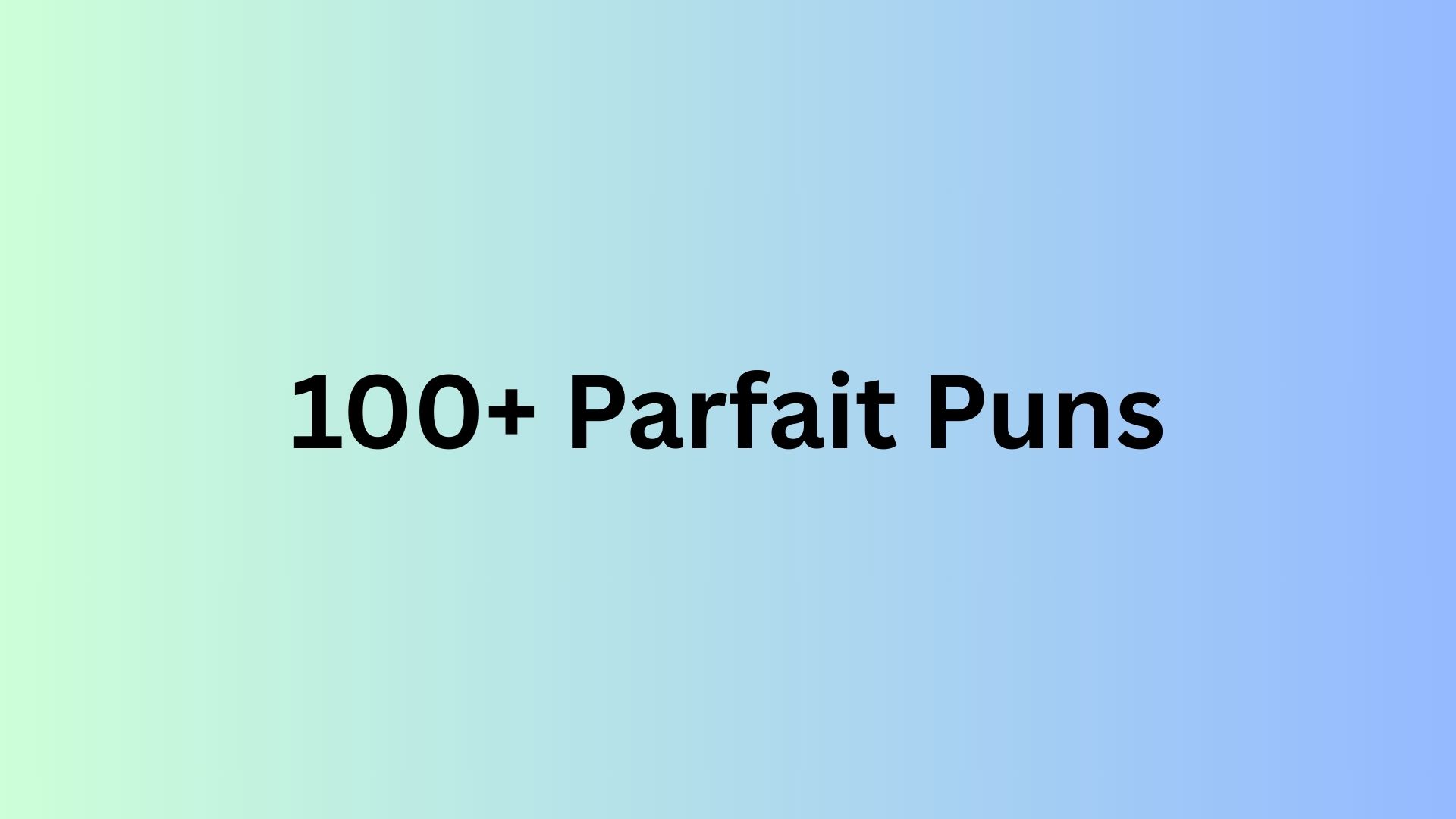 Parfait Puns