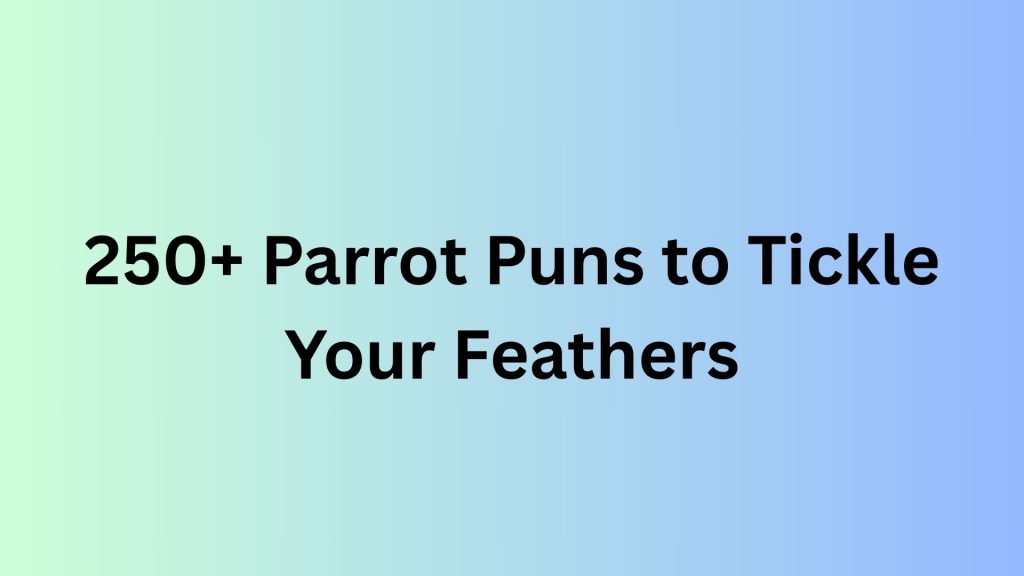 Parrot Puns