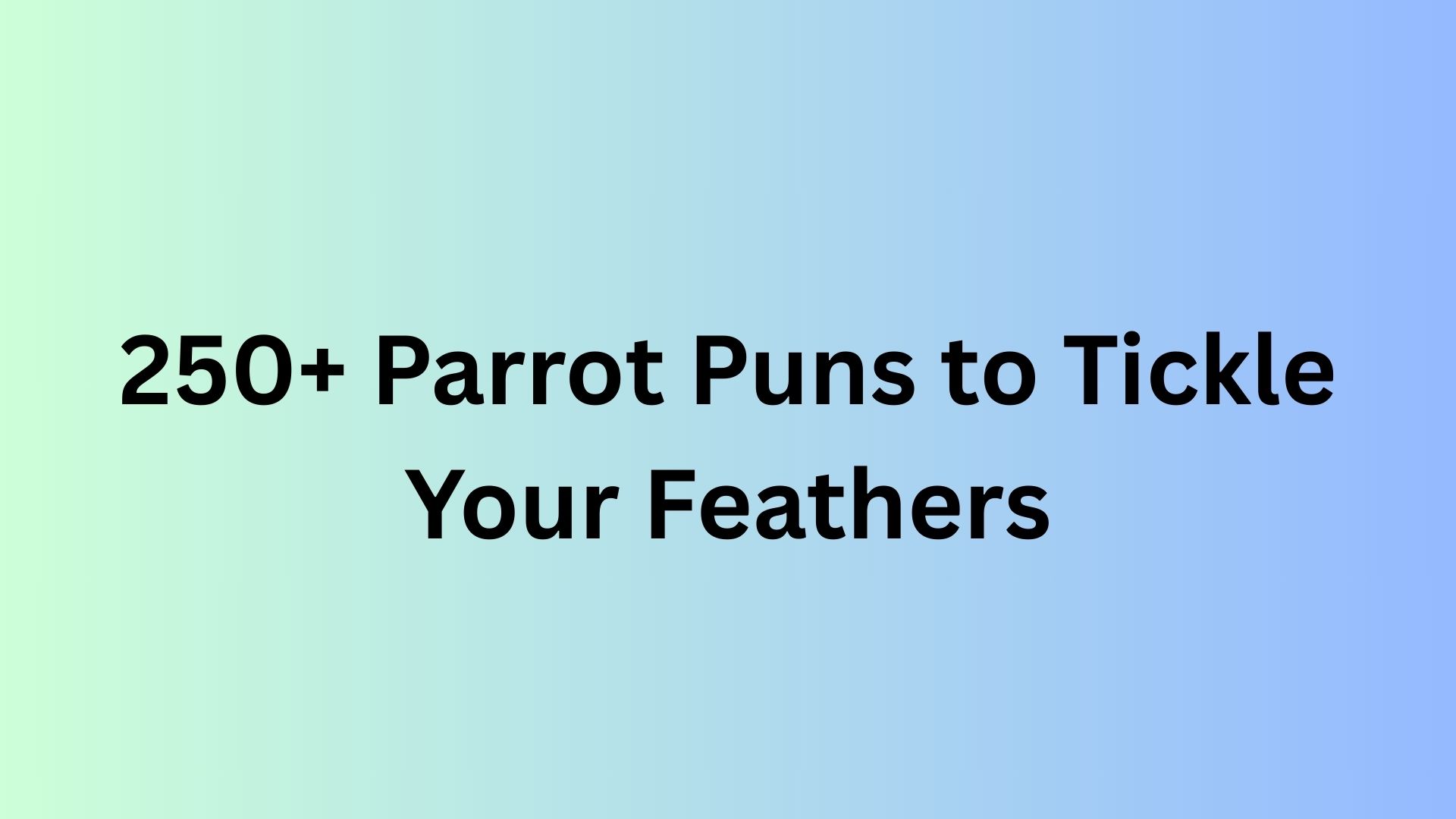 Parrot Puns