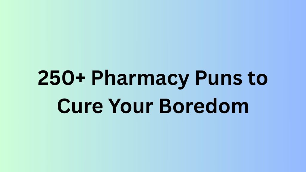 Pharmacy Puns