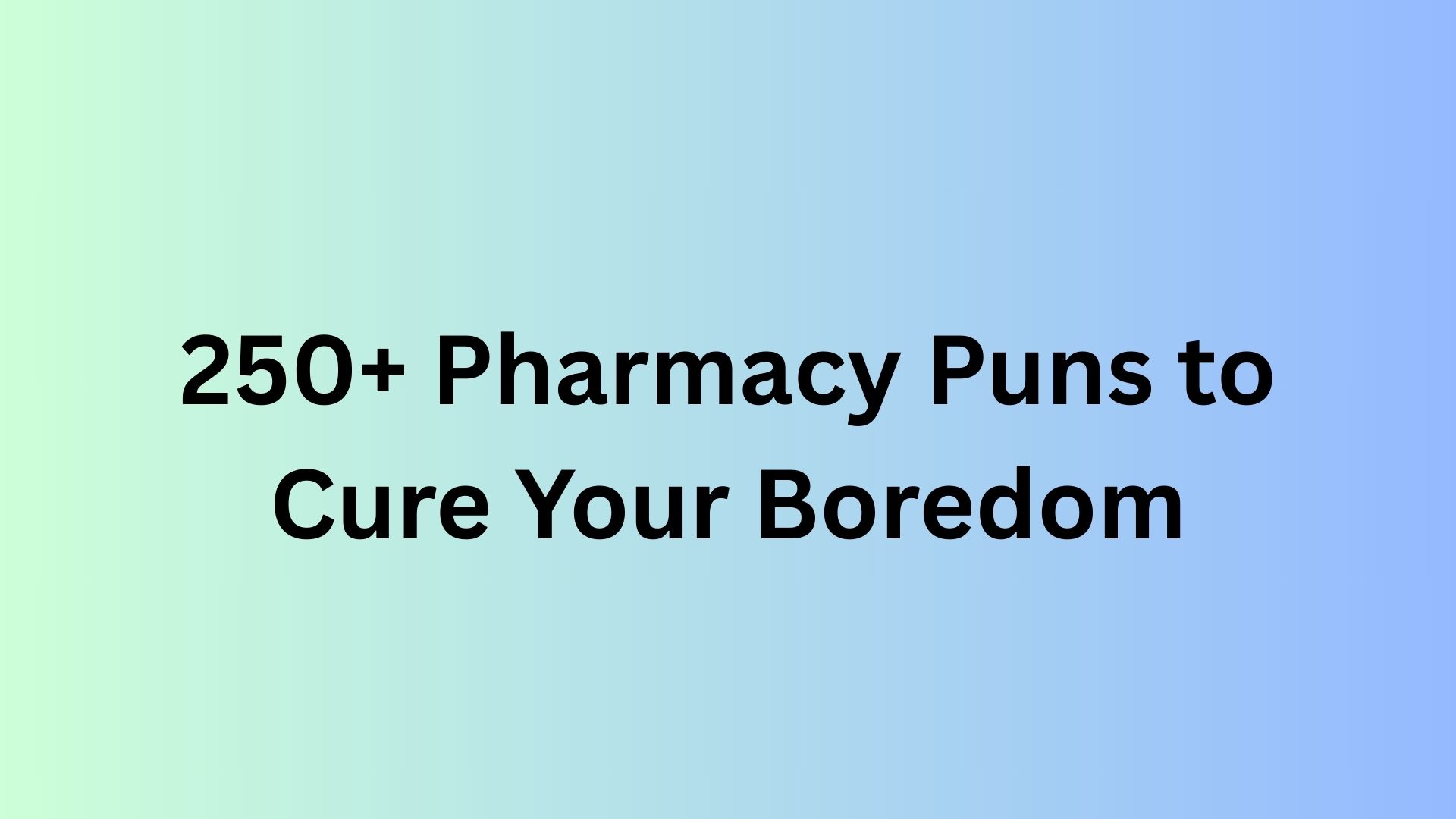 Pharmacy Puns