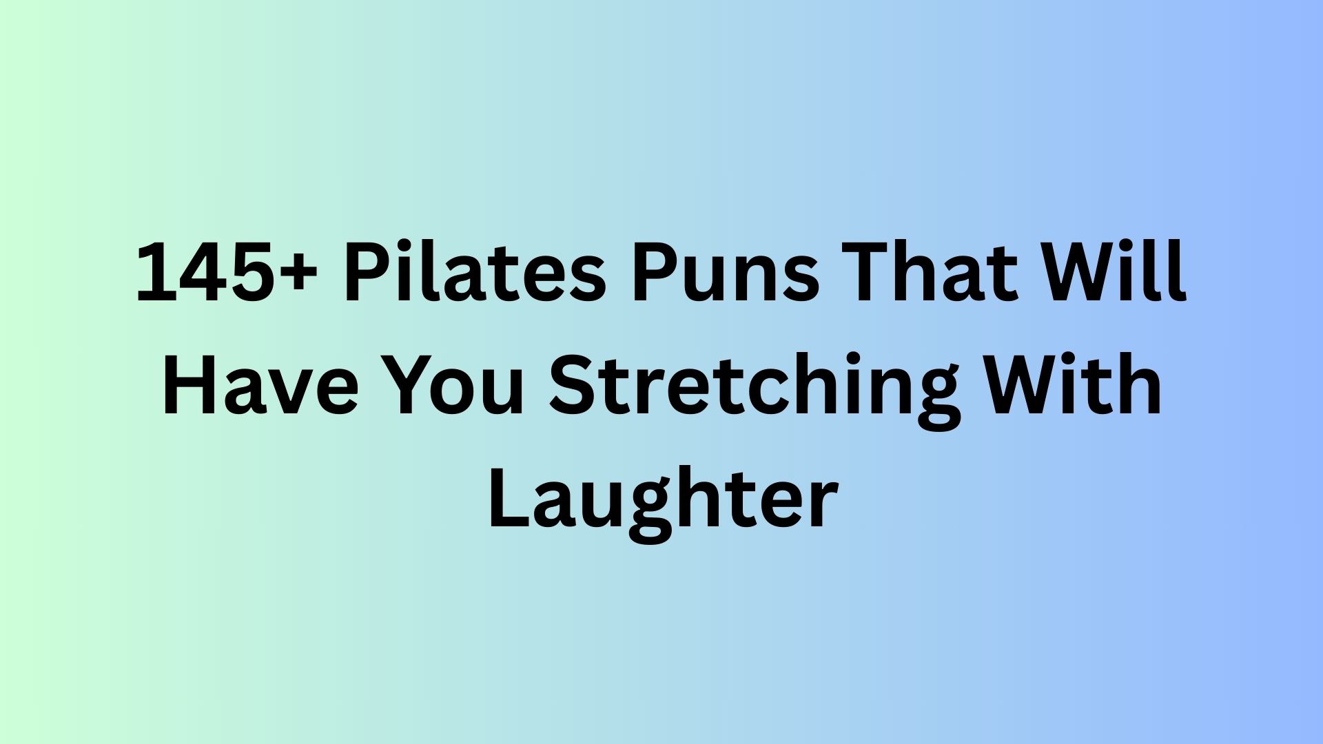 Pilates Puns