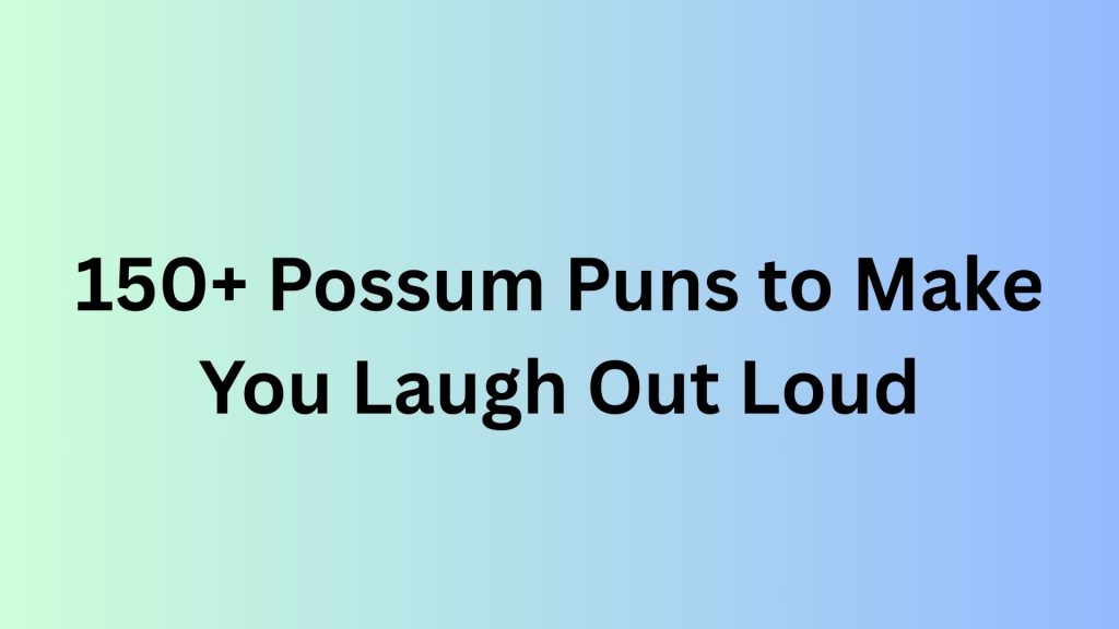 Possum Puns