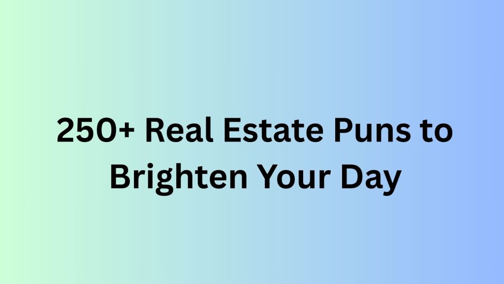 Real Estate Puns