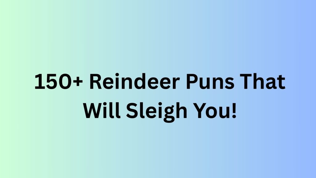 Reindeer Puns